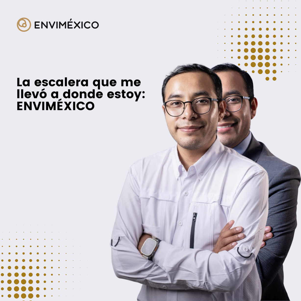 La escalera que me llevó a donde estoy: ENVIMÉXICO